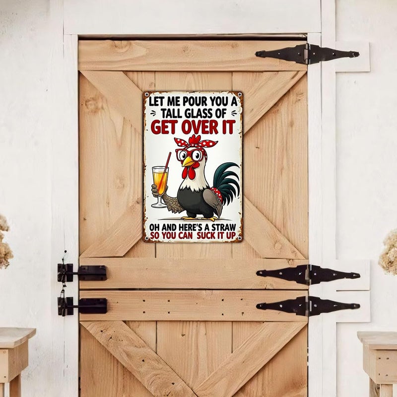 FunnySign Chicken Gifts Rooster DÃ©cor Let Me Pour You A Tall Glass Of Get Over It Rustic Tin Sign For Home Farm Chicken Coop Decor 8x12 Inch (9714) - Image 5
