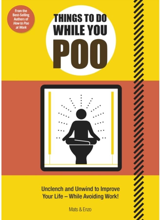 Things to Do While You Poo : From the Bestselling Authors of 'How to Poo at Work' 