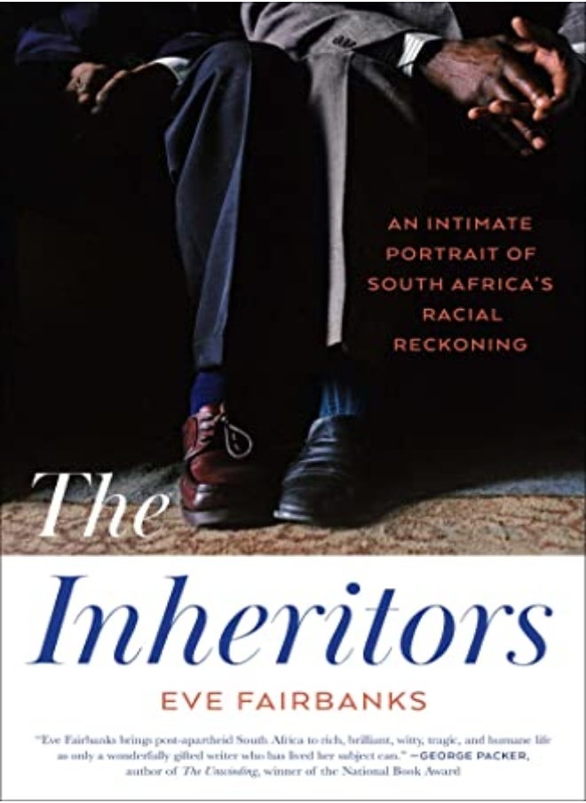 The Inheritors: An Intimate Portrait Of South Africa'S Racial Reckoning 