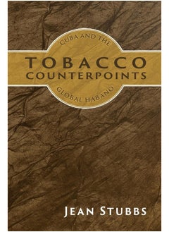 Tobacco Counterpoints: Cuba and the Global Habano  - Image 2