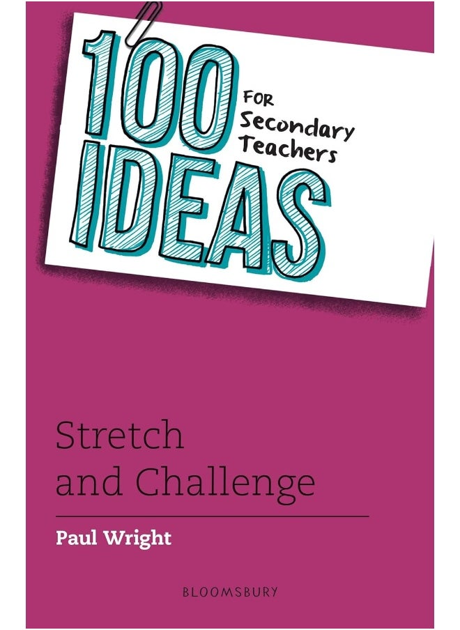 100 Ideas for Secondary Teachers: Stretch and Challenge 