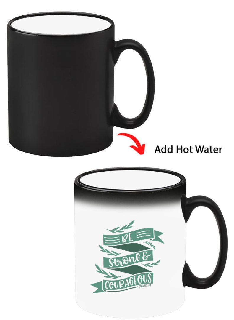 Theodor Color Changing Heat Sensitive Ceramic Mug, Image Revealed When HOT Liquid is Added! BE strong & Courageous - Image 1
