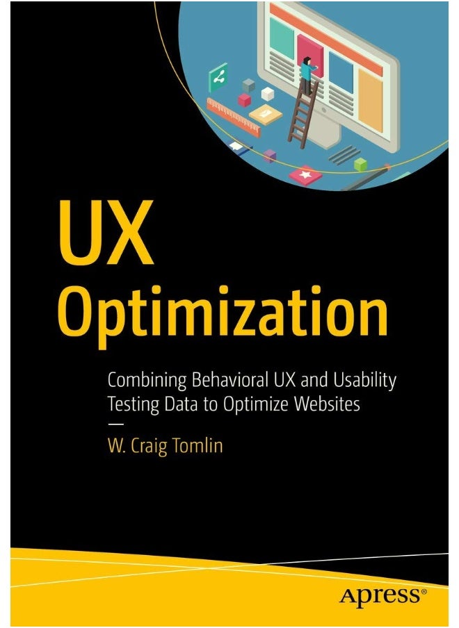 UX Optimization: Combining Behavioral UX and Usability Testing Data to Optimize Websites 