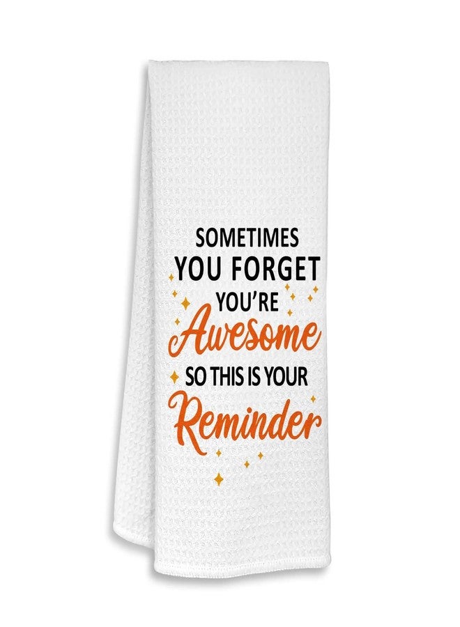 TAGDANK Cute Bathroom Towels Gifts for Women Who Have Everything - Sometimes You Forget You are Awesome Birthday Gifts Funny Kitchen Towels Gifts for Mom Gifts Baskets for Women 16x24 Inch - Image 1