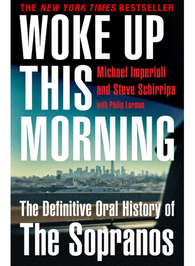 Woke Up This Morning : The Definitive Oral History of the Sopranos