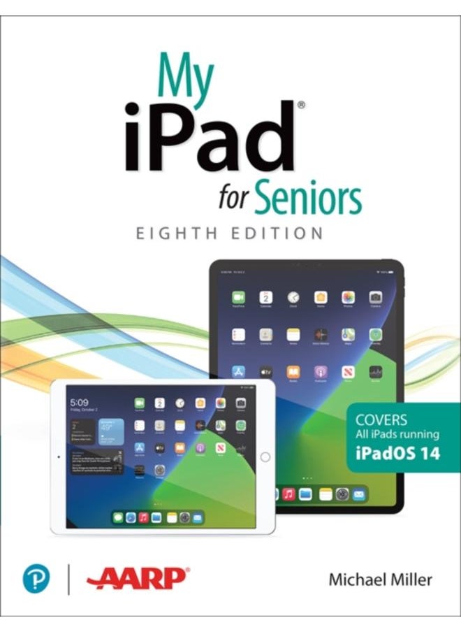 My iPad for Seniors (covers all iPads running iPadOS 14) 