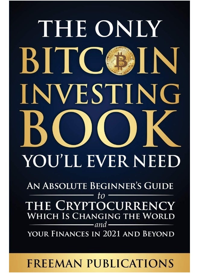 null - The Only Bitcoin Investing Book You'll Ever Need: An Absolute Beginner's Guide to the Cryptocurrency Which Is Changing the World and Your Finances in 2021 and Beyond - Image 1