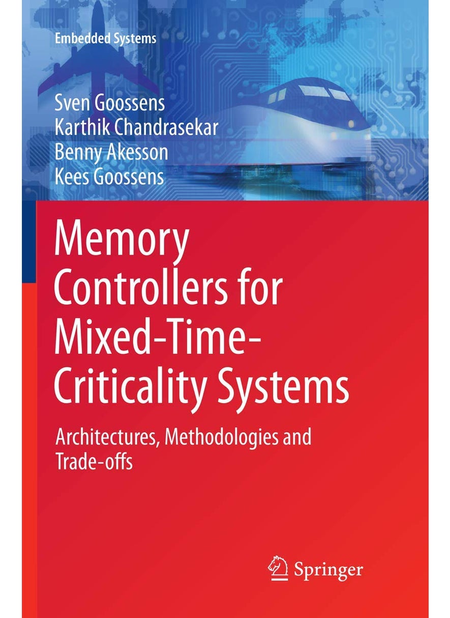 Memory Controllers for Mixed-Time-Criticality Systems: Architectures, Methodologies and Trade-offs 