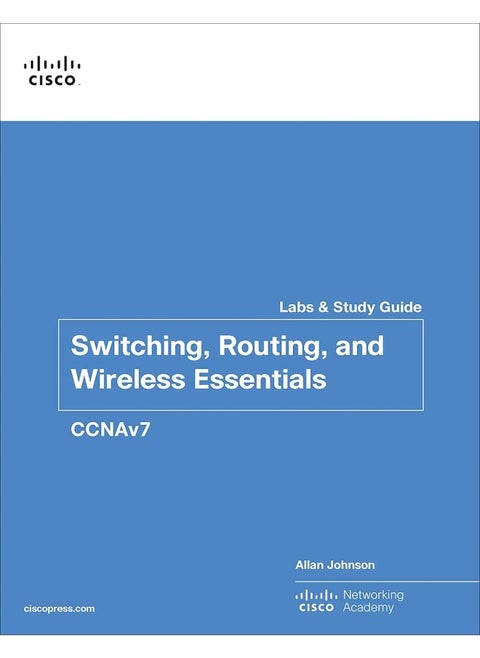 Switching, Routing, and Wireless Essentials Labs and Study Guide (CCNAv7)
