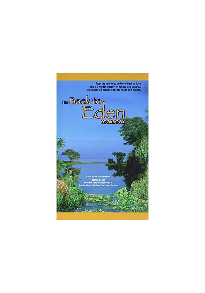 The Back to Eden Cookbook