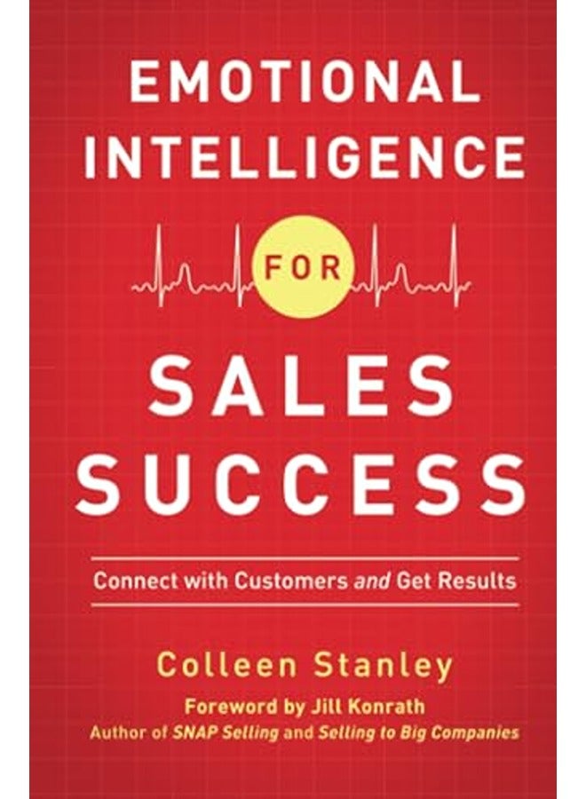 Emotional Intelligence For Sales Success Connect With Customers And Get Results