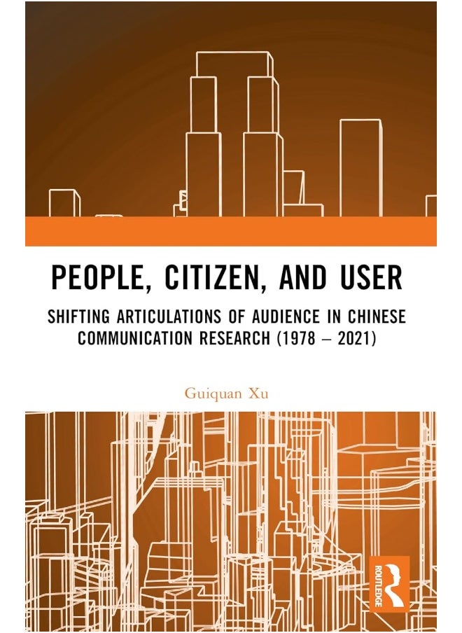 People, Citizen, and User: Shifting Articulations of Audience in Chinese Communication Research (1978 – 2021) 