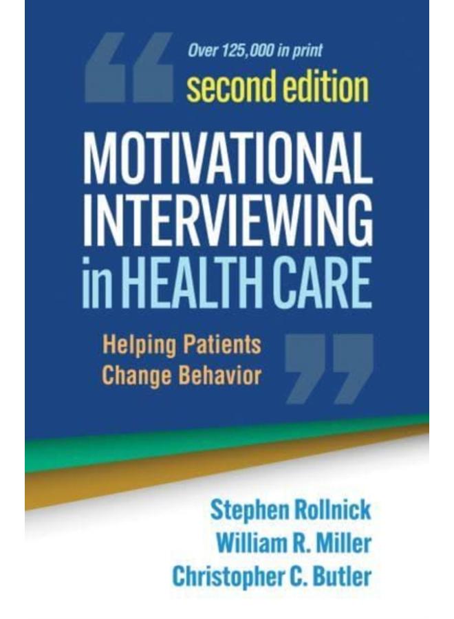 Motivational Interviewing in Health Care, Second Edition : Helping Patients Change Behavior