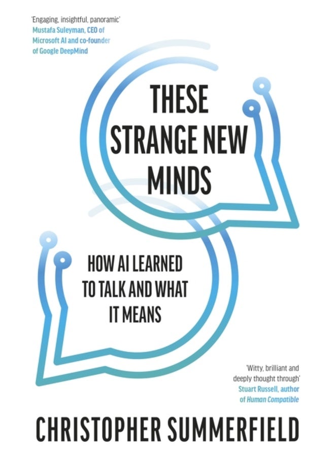 These Strange New Minds : How AI Learned to Talk and What It Means 