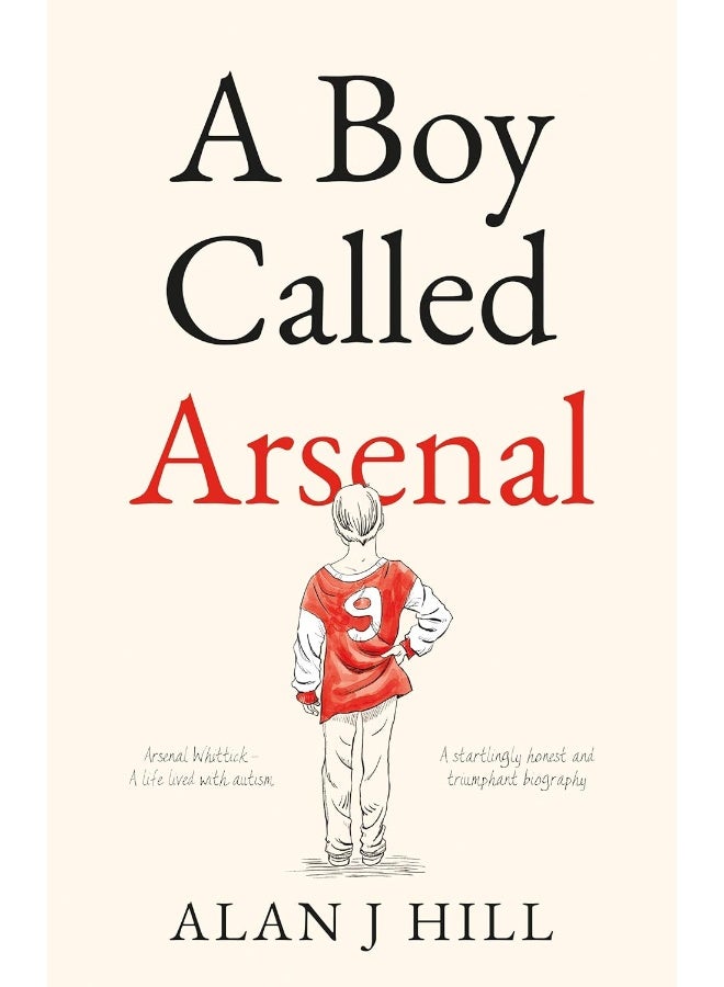 The Book Guild Ltd A Boy Called Arsenal