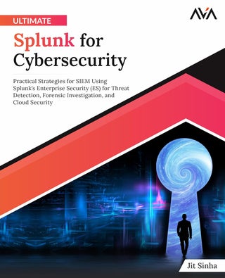 Ultimate Splunk for Cybersecurity: Practical Strategies for SIEM Using Splunk’s Enterprise Security (ES) for Threat Detection, Forensic Investigation, and Cloud Security - pzsku/Z1899D5CA7D5E41BE750AZ/45/1760642111/abb994cf-d04c-4b57-9af6-000422eff83f