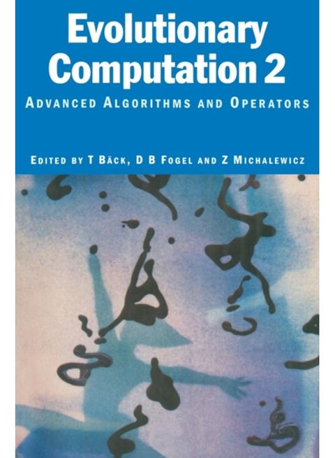 Evolutionary Computation 2 : Advanced Algorithms and Operators