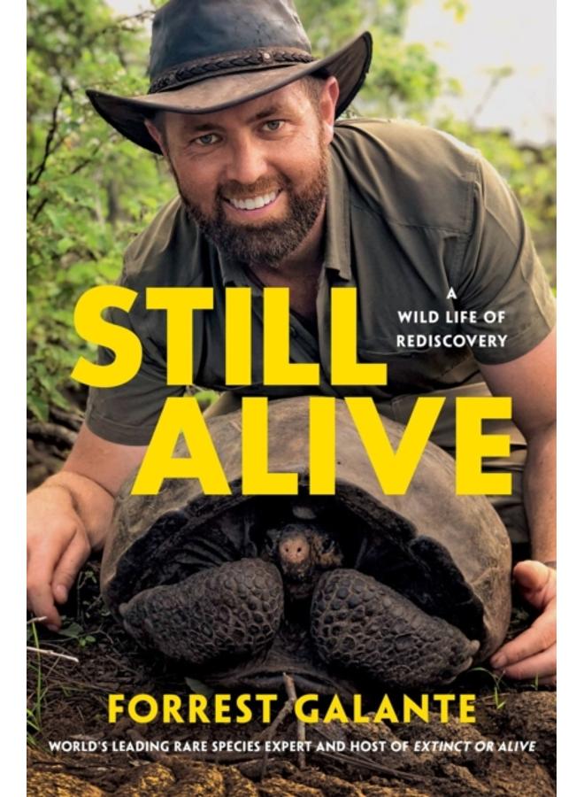 Still Alive : A Wild Life of Rediscovery 