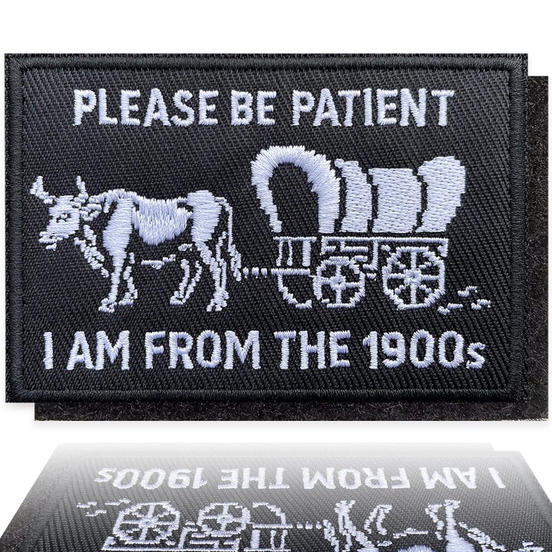 FengechoCstm Funny Embroidered Morale Patch â€“ Please Be Patient Iâ€™m from The 1900s â€“ 2 * 3" Hook & Loop Patch for Backpack, Dog Vest, Jacket, Hats â€“ Retro Humor for Millennials & Gen X - Image 1