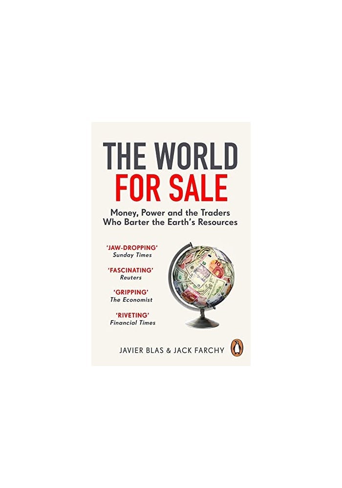 The World for Sale: Money, Power and the Traders Who Barter the Earth's Resources - Image 1