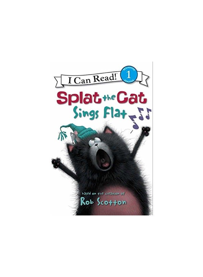 Splat The Cat Splat The Cat Sings Flat I Can Read Book 1