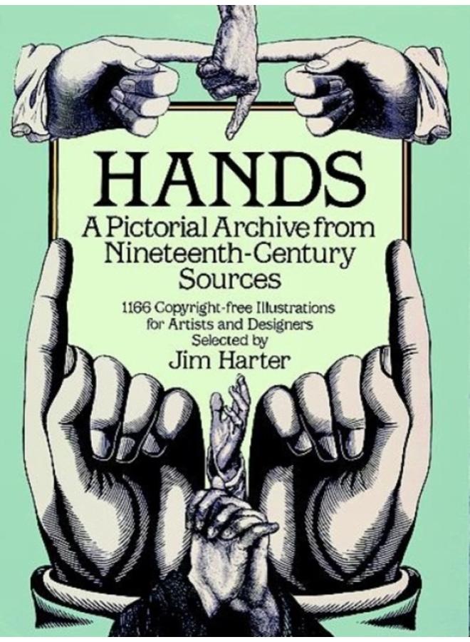 Hands : A Pictoral Archive from Nineteenth-Century Sources