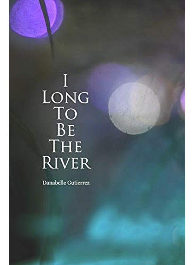 I Long to Be the River