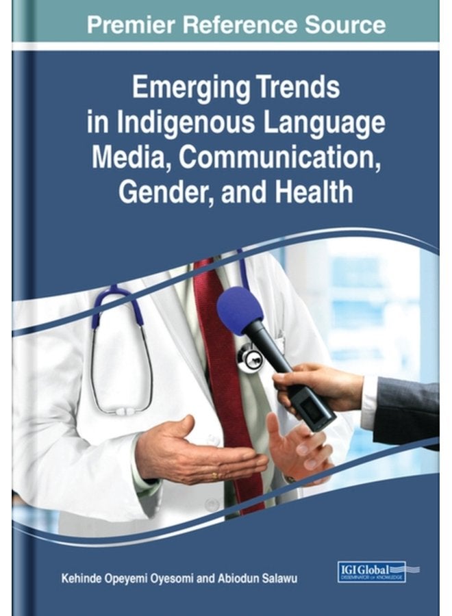 Emerging Trends in Indigenous Language Media Communication Gender and Health - Hardback