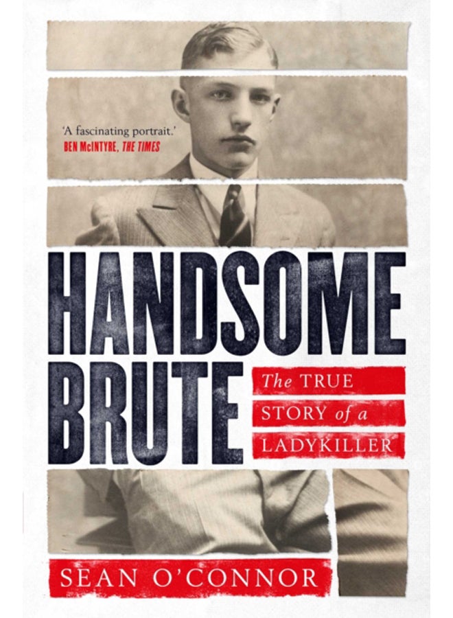 Handsome Brute : The True Story of a Ladykiller