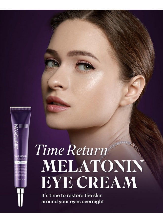 maxclinic Time Return Melatonin Eye Cream For Dark Circles & Fine Lines Clarifying Eye Cream For Bags Under Eyes Firming Eye Cream For Fine Lines Moisturizing Eye Cream For Eye Care (0.70 Oz)  - Image 2