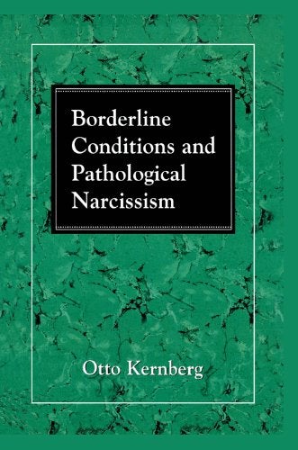Borderline Conditions And Pathological Narcissism