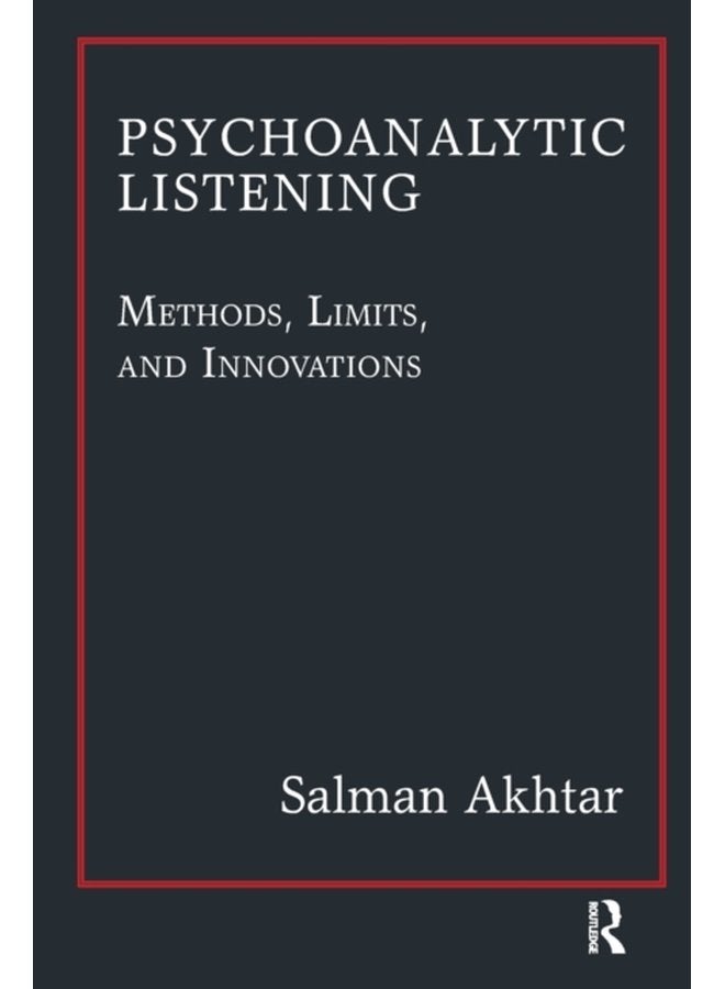 Psychoanalytic Listening Methods Limits and Innovations - Paperback