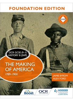 OCR GCSE (9–1) History B (SHP) Foundation Edition: The Making of America 1789–1900 