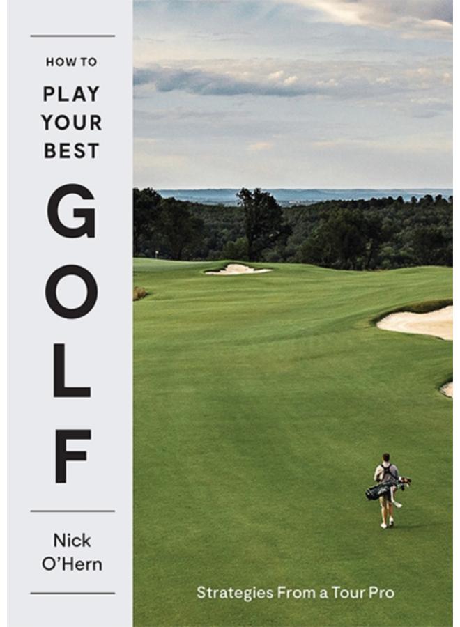 How to Play Your Best Golf : Strategies From a Tour Pro 