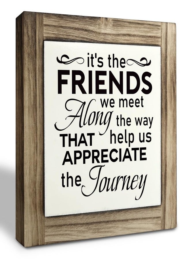 XJCUG Friend Decor Sign, Friendship Gift, Box Wood Plaques Desk Décor, Friend Quotes Wood Sign, Rustic Friend Signs for Home Decor, It's The Friends We Meet Along The Way Help Us Appreciate The Journey - Image 1