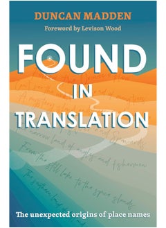 Found in Translation: The Unexpected Origins of Place Names 