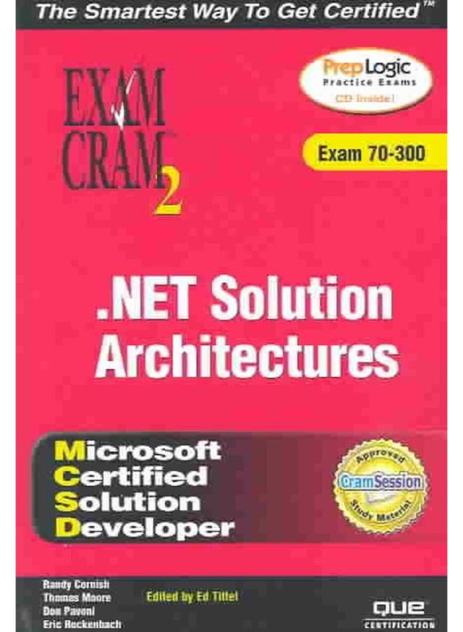 MCSD Analyzing Requirements and Defining .NET Solution Architectures Exam Cram 2 (Exam 70-300)