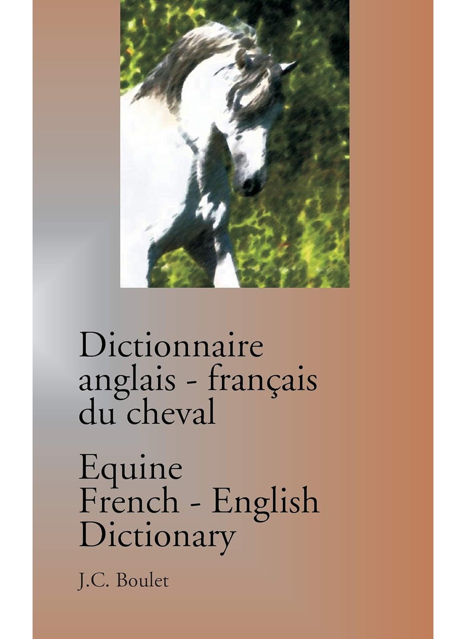 Dictionnaire anglais-français du cheval / Equine French-English Dictionary 