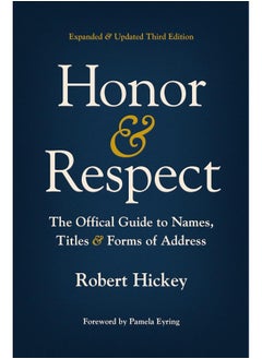 Honor and Respect: The Official Guide to Names, Titles, and Forms of Address 