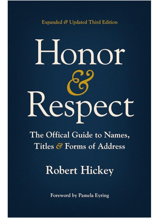 Honor and Respect: The Official Guide to Names, Titles, and Forms of Address 