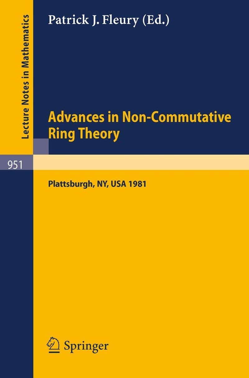 Advances in Non-Commutative Ring Theory: Proceedings of the Twelfth George H. Hudson Symposium, Held at Plattsburgh, U.S.A., April 23-25, 1981 