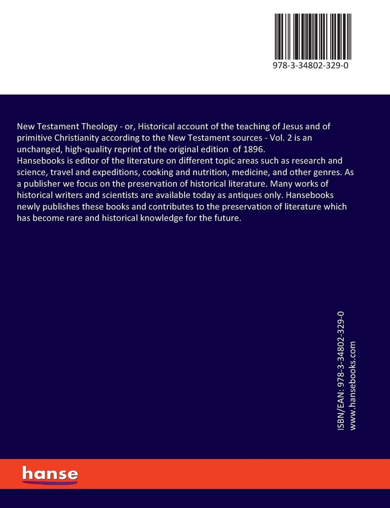 New Testament Theology: or, Historical account of the teaching of Jesus and of primitive Christianity according to the New Testament sources - Vol. 2  - Image 2