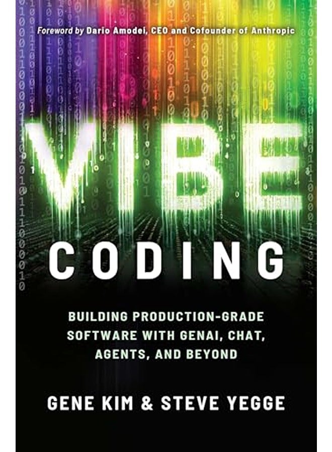 Vibe Coding: Building Production-Grade Software With GenAI, Chat, Agents, and Beyond