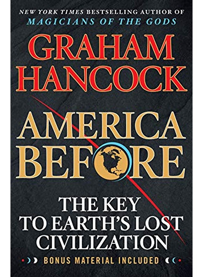 America Before The Key To Earths Lost Civilization