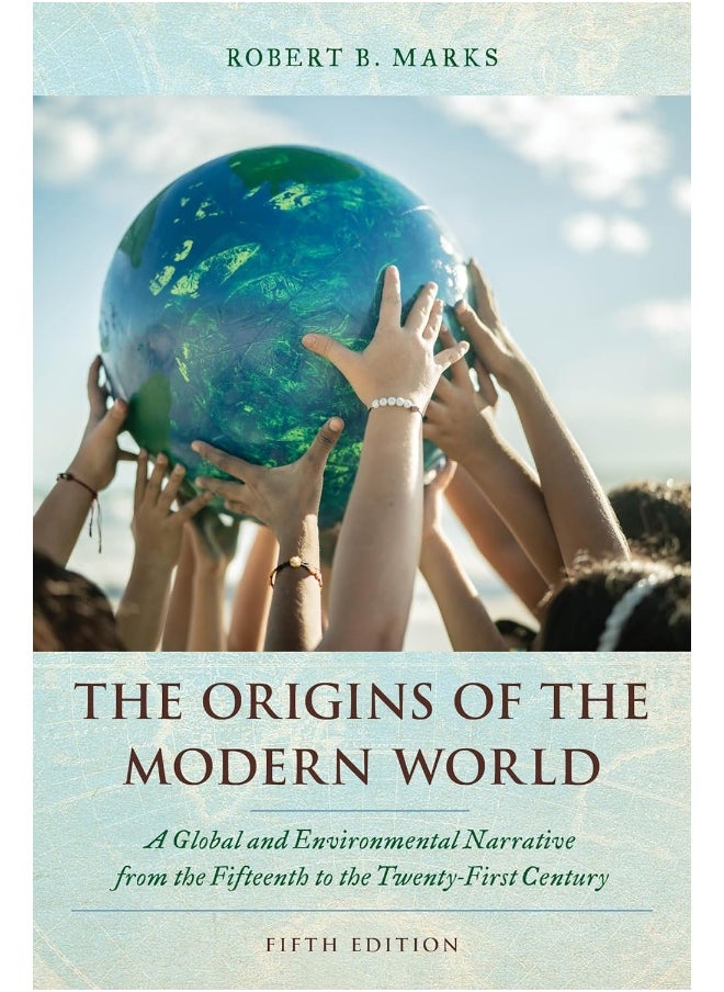 The Origins of the Modern World: A Global and Environmental Narrative from the Fift