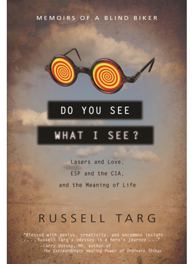 Do You See What I See : Lasers and Love, ESP and the CIA, and the Meaning of Life 