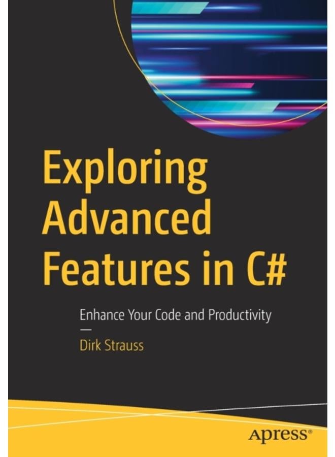 Exploring Advanced Features in C# : Enhance Your Code and Productivity 