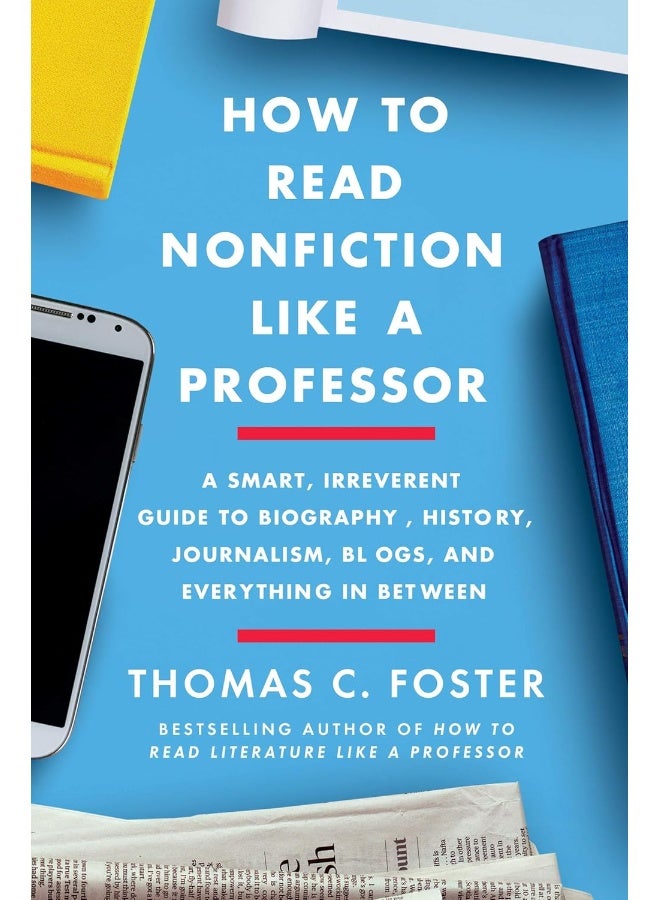 How to Read Nonfiction Like a Professor: A Smart, Irreverent Guide to Biography, History, J - Image 1
