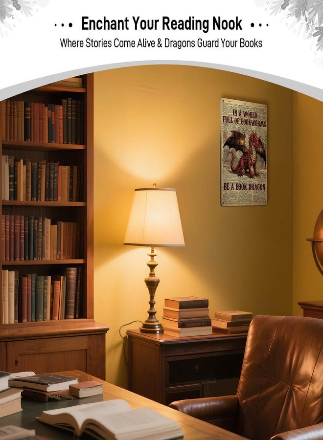 PAIION Metal Tin Signs In a World Full of Bookworms be a Book Dragon Dragon Poster Gift for Women Men On Birthday Xmas Art Decor Man Cave Decoration 8x12 inches - Image 3