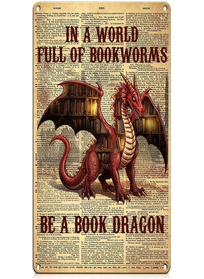 PAIION Metal Tin Signs In a World Full of Bookworms be a Book Dragon Dragon Poster Gift for Women Men On Birthday Xmas Art Decor Man Cave Decoration 8x12 inches - Image 1